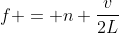 f = n frac{v}{2L}