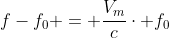 f-f_0 = frac{V_m}{c}cdot f_0