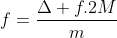 f=frac{Delta f.2M}{m}