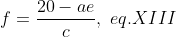 f=frac{20-ae}{c},,,eq.XIII
