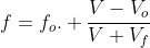 f=f_o. frac{V-V_o}{V+V_f}