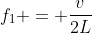 f_{1} = frac{v}{2L}