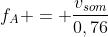 f_{A} = frac{v_{som}}{0,76}