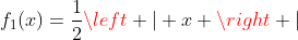 f_1(x)=frac{1}{2}left | x ight |+3