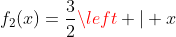 f_2(x)=frac{3}{2}left | x+1 ight |