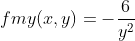 fmy(x,y) =-\frac{6}{y^2}