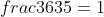 frac{35}{36}cdot frac{36}{35}=1