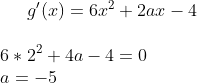 g'(x)=6x^2+2ax-4\\ \\ 6*2^2+4a-4=0 \\ a=-5