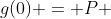 g(0) = P + Q cdot 2^0