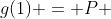 g(1) = P + Q cdot 2^1