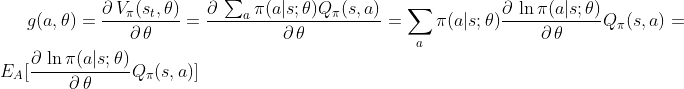 g(a,\theta)=\frac{\partial \,V_{\pi}(s_t,\theta)}{\partial \,\theta}=\frac{\partial \,\sum_a{\pi}(a|s;\theta)Q_{\pi}(s,a)}{\partial \,\theta}=\sum_a{\pi}(a|s;\theta)\frac{\partial \,\ln{\pi}(a|s;\theta)}{\partial \,\theta}Q_{\pi}(s,a)=E_A[\frac{\partial \,\ln{\pi}(a|s;\theta)}{\partial \,\theta}Q_{\pi}(s,a)]