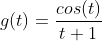 g(t)=\frac{cos(t)}{t+1}