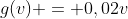 g(v) = 0,02v+0,01