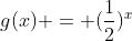 g(x) = (frac{1}{2})^{x}