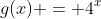 g(x) = 4^x