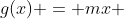 g(x) = mx +2m.