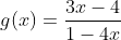 g(x)=frac{3x-4}{1-4x}