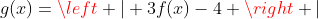 g(x)=left | 3f(x)-4 
ight |