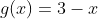 g(x)=3-x