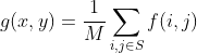 g(x, y) = \frac{1}{M}\sum_{i, j\in S}^{}f(i, j)