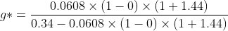 0.0608 × (1-0) × (1+ 1.44) 0.34-0.0608x (1-0) × (1 1.44)