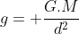 g= frac{G.M}{d^2}