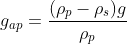 g_{ap}=frac{(ho_p-ho_s)g}{ho_p}