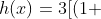 h(x)=3[(1 + log_{frac{1}{2}}x)^2 +4] + 2[1 + log_{frac{1}{2}}(x^2+4)]