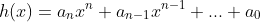 h(x)=a_nx^n+a_{n-1}x^{n-1}+...+a_0