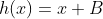 h(x)=x+B