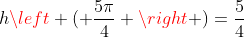 hleft ( frac{2pi}{3} ight )+hleft ( frac{5pi}{4} ight )=frac{5}{4}