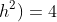 log_h(b^2+h^2)-log_{h}(c^2+h^2)=4