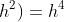 b^2(c^2-h^2)+h^2(-c^2+h^2)=h^4
