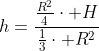 h=frac{frac{R^2}{4}cdot H}{frac{1}{3}cdot R^2}