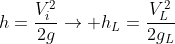 h=frac{V_i^2}{2g}
ightarrow h_L=frac{V_L^2}{2g_L}