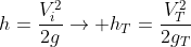 h=frac{V_i^2}{2g}
ightarrow h_T=frac{V_T^2}{2g_T}