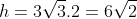 h=3sqrt{3}.2=6sqrt{2}