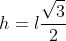 h=lfrac{sqrt{3}}{2}