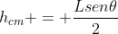 h_{cm} = frac{Lsen	heta}{2}