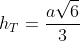 h_T=frac{asqrt6}{3}