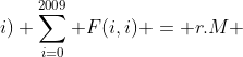 i) sum_{i=0}^{2009} F(i,i) = r.M + D