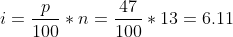 i=\frac{p}{100}*n=\frac{47}{100}*13=6.11