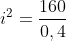 i^2=frac{160}{0,4}