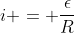 i = frac{epsilon}{R}