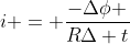 i = frac{-Deltaphi }{RDelta t}