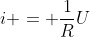 i = frac{1}{R}U
