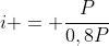 1+i = frac{P}{0,8P}