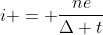 i = frac{ne}{Delta t}