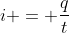 i = frac{q}{t}