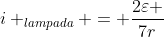 i _{lampada} = frac{2varepsilon }{7r}